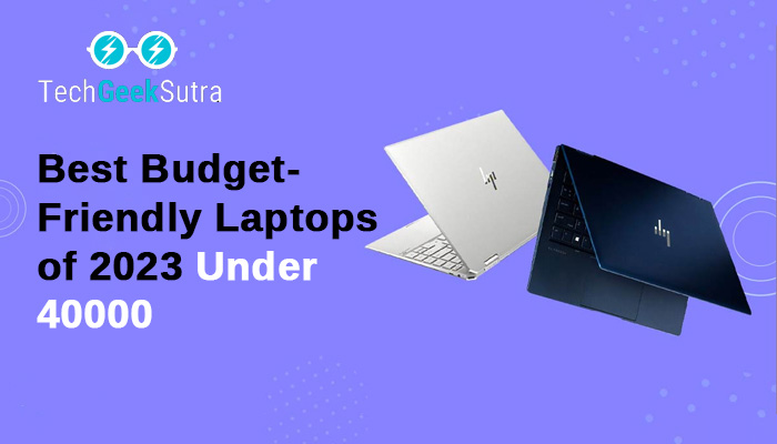 10-Best-Budget-Friendly-Laptops-of-2023-Under-40000