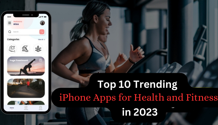 Top 10 Trending iPhone Apps for Health and Fitness in 2023 (Updated)